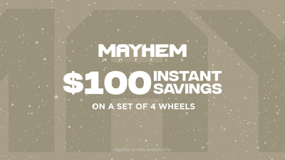 $100 Instant Savings on Mayhem Wheels