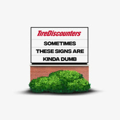 Tire Discounters changeable sign with humorous roadside message.