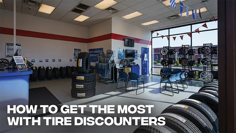 Inside of Tire Discounters location with title How To Get The Most With Tire Discounters