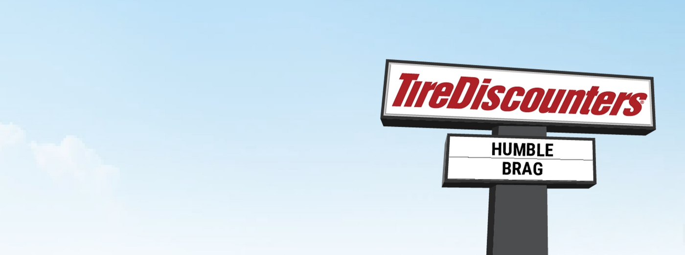 Tire Discounters outdoor sign with witty message reading “Humble Brag.”