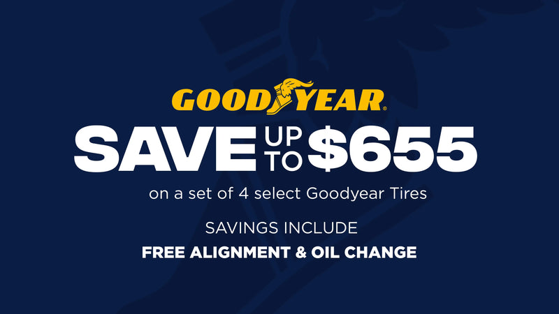 Save up to $655 on a set of 4 select Goodyear Tires​